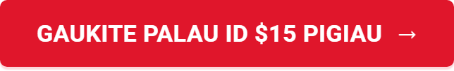Gaukite Palau ID $15 pigiau